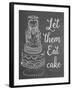 Let Them Eat Cake Chalk-Leslie Wing-Framed Giclee Print