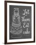 Let Them Eat Cake Chalk-Leslie Wing-Framed Giclee Print