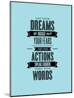 Let Your Dreams Be Bigger Than Your Fears-Brett Wilson-Mounted Art Print