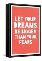 Let Your Dreams Be Bigger Than Your Fears-null-Framed Stretched Canvas