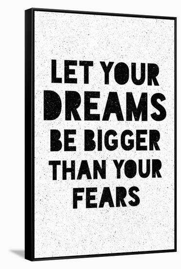 Let Your Dreams Be Bigger Than Your Fears-null-Framed Stretched Canvas