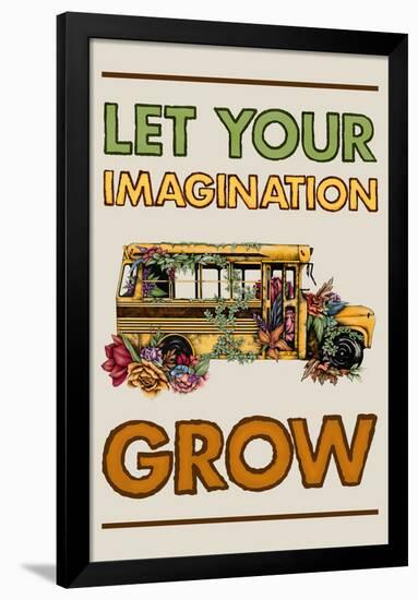 Let Your Imagination Grow-null-Framed Poster