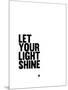 Let Your Lite Shine 1-NaxArt-Mounted Art Print