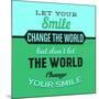 Let Your Smile Change the World 1-Lorand Okos-Mounted Art Print