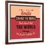 Let Your Smile Change the World-Lorand Okos-Framed Art Print