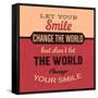 Let Your Smile Change the World-Lorand Okos-Framed Stretched Canvas