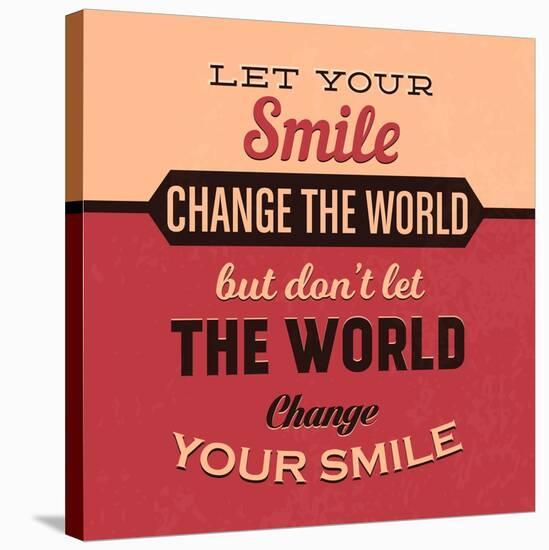 Let Your Smile Change the World-Lorand Okos-Stretched Canvas