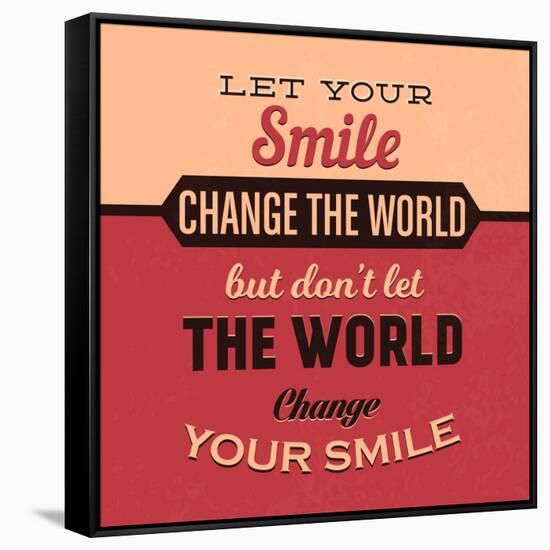 Let Your Smile Change the World-Lorand Okos-Framed Stretched Canvas