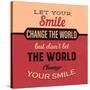 Let Your Smile Change the World-Lorand Okos-Stretched Canvas