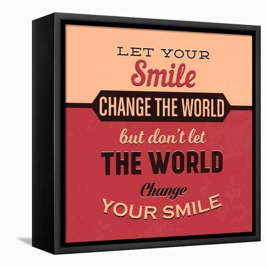 Let Your Smile Change the World-Lorand Okos-Framed Stretched Canvas