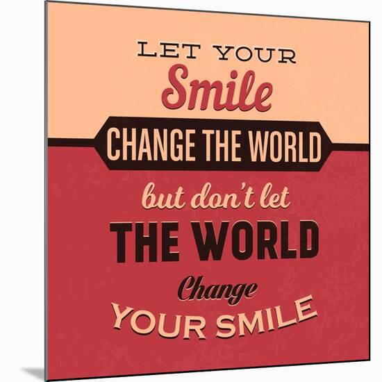 Let Your Smile Change the World-Lorand Okos-Mounted Art Print