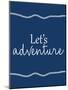 Lets Adventure-Kimberly Allen-Mounted Art Print