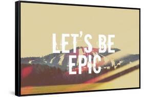 Lets Be Epic-Vintage Skies-Framed Stretched Canvas