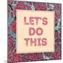 Lets Do This-Swedish Marble-Mounted Art Print