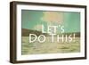 Lets Do This-Vintage Skies-Framed Giclee Print