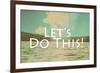 Lets Do This-Vintage Skies-Framed Giclee Print