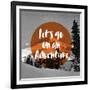 Lets Go on an Adventure-null-Framed Giclee Print