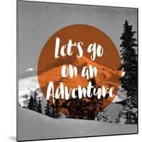 Lets Go on an Adventure-null-Mounted Giclee Print