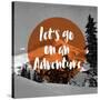 Lets Go on an Adventure-null-Stretched Canvas