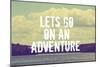 Lets Go on an Adventure-Vintage Skies-Mounted Premium Giclee Print