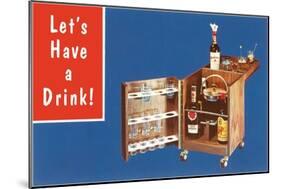 Lets Have a Drink, Portable Liquor Cabinet-null-Mounted Art Print