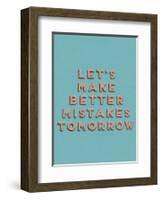 Lets Make Better Mistakes-null-Framed Art Print