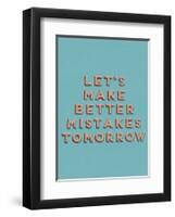 Lets Make Better Mistakes-null-Framed Art Print