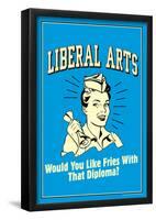 Liberal Arts Like Fries With That Diploma Funny Retro Poster-null-Framed Poster