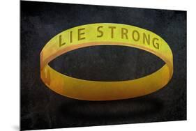 Lie Strong-null-Mounted Poster