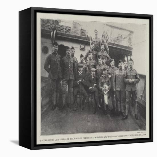 Lieutenants Clifford and Moorhouse, Officers in Charge, and Non-Commissioned Officers for Uganda-null-Framed Stretched Canvas
