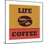 Life Begins after Coffee-Lorand Okos-Mounted Premium Giclee Print