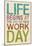 Life Begins at the End of Your Work Day-null-Mounted Poster