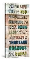 Life gives you a 100 Reasons-null-Stretched Canvas