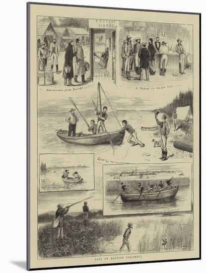 Life in British Columbia-William Ralston-Mounted Giclee Print