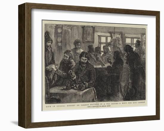 Life in Russia, Drosky or Sledge Drivers in a Tea House, a Hint for Our Cabmen-null-Framed Giclee Print