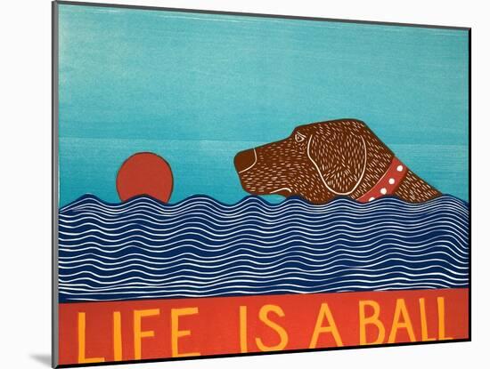 Life Is A Ball Choc-Stephen Huneck-Mounted Giclee Print