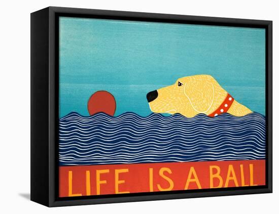 Life Is A Ball Yell-Stephen Huneck-Framed Stretched Canvas