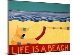 Life Is A Beach Yellow-Stephen Huneck-Mounted Giclee Print