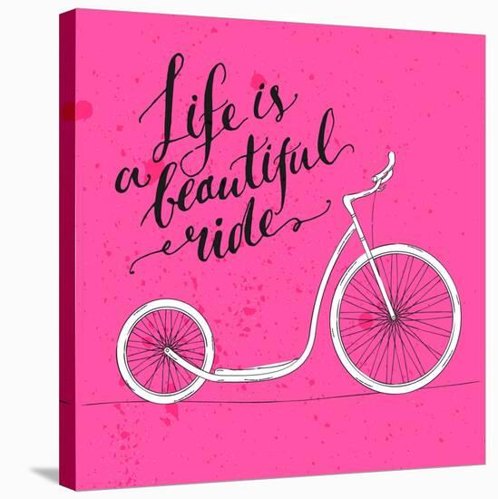 Life is a Beautiful Ride - Modern Handwritten Modern Calligraphy, Inspirational Quote for Card on P-kotoko-Stretched Canvas