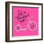 Life is a Beautiful Ride - Modern Handwritten Modern Calligraphy, Inspirational Quote for Card on P-kotoko-Framed Art Print