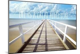 Life Is a Great Adventure-Tina Lavoie-Mounted Giclee Print