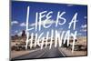 Life is a Highway-Leah Flores-Mounted Art Print