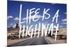 Life is a Highway-Leah Flores-Mounted Art Print