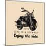 Life is a Journey Enjoy the Ride Inspirational Poster. Vector Hand Drawn Motorcycle for MC Sign, La-Vlada Young-Mounted Premium Giclee Print