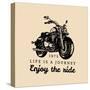 Life is a Journey Enjoy the Ride Inspirational Poster. Vector Hand Drawn Motorcycle for MC Sign, La-Vlada Young-Stretched Canvas