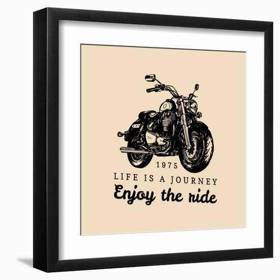 Life is a Journey Enjoy the Ride Inspirational Poster. Vector Hand Drawn Motorcycle for MC Sign, La-Vlada Young-Framed Art Print