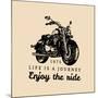 Life is a Journey Enjoy the Ride Inspirational Poster. Vector Hand Drawn Motorcycle for MC Sign, La-Vlada Young-Mounted Premium Giclee Print