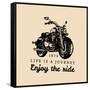 Life is a Journey Enjoy the Ride Inspirational Poster. Vector Hand Drawn Motorcycle for MC Sign, La-Vlada Young-Framed Stretched Canvas