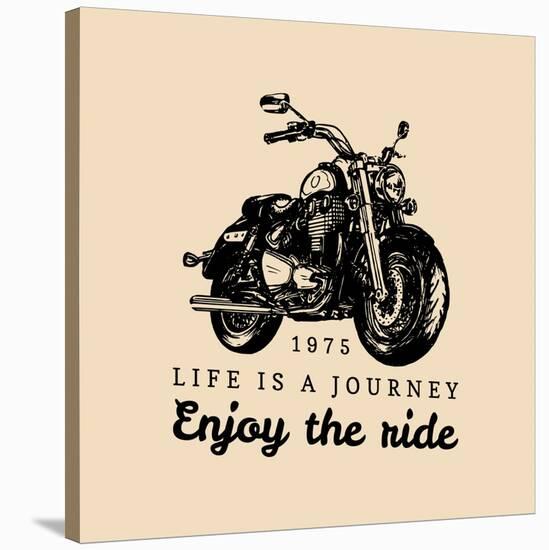 Life is a Journey Enjoy the Ride Inspirational Poster. Vector Hand Drawn Motorcycle for MC Sign, La-Vlada Young-Stretched Canvas