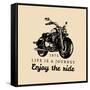 Life is a Journey Enjoy the Ride Inspirational Poster. Vector Hand Drawn Motorcycle for MC Sign, La-Vlada Young-Framed Stretched Canvas